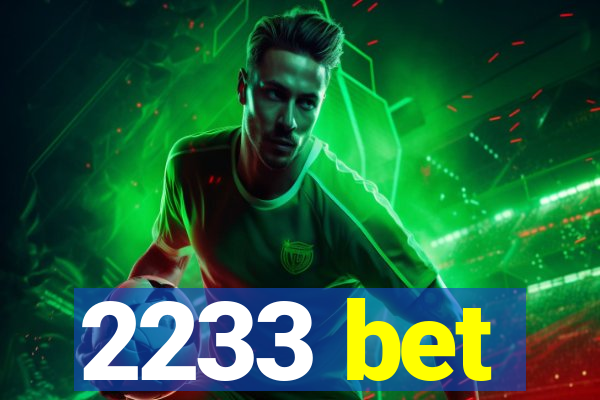 2233 bet